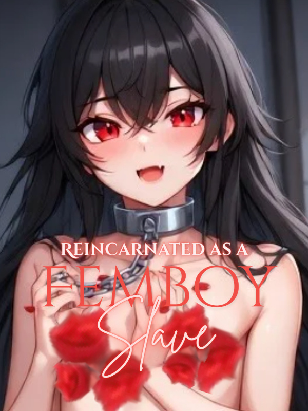 Reincarnated as a Femboy Slave