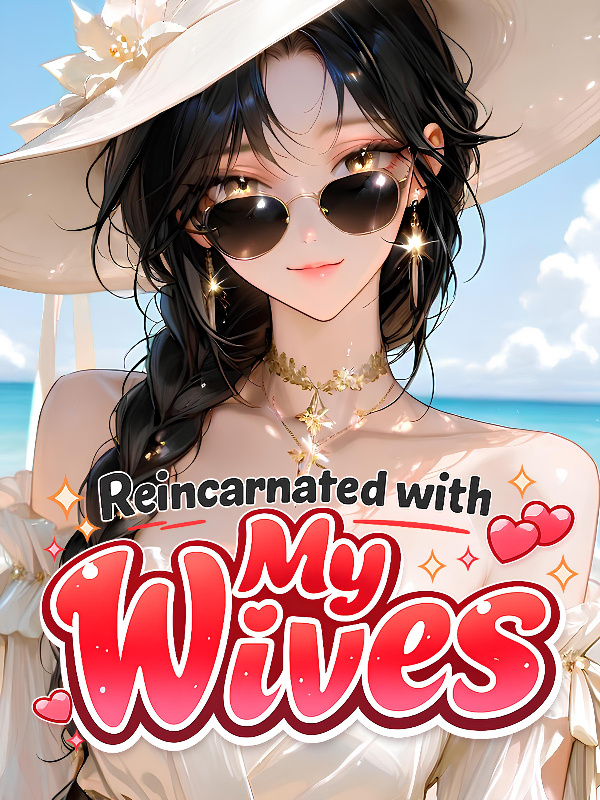Reincarnated with My Wives: I'm Just an F-Rank Summoner