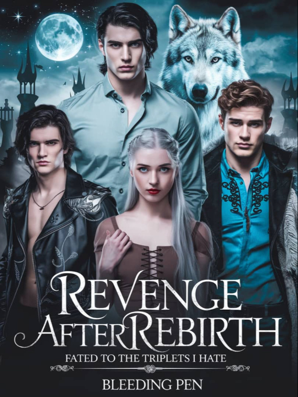 Revenge After Rebirth: Fated To The Triplets I Hate