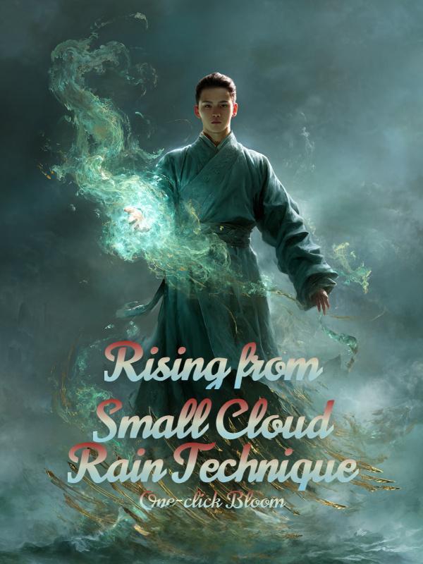 Rising from Small Cloud Rain Technique