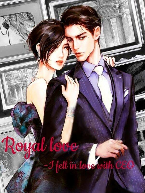 Royal love - I fell in love with CEO