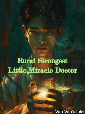 Rural Strongest Little Divine Doctor