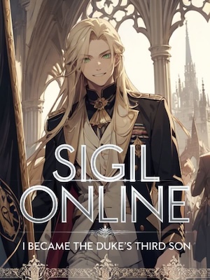 Sigil Online: I became the duke's third son