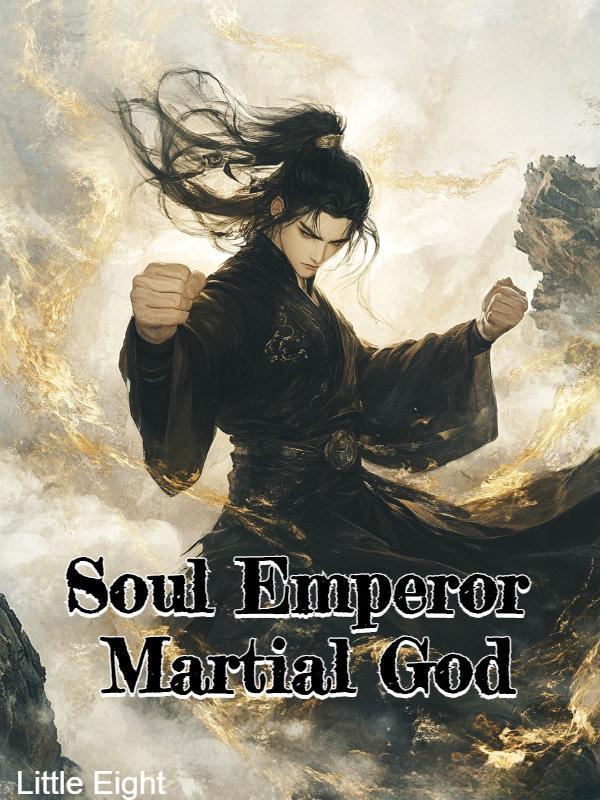 Soul Emperor Martial God