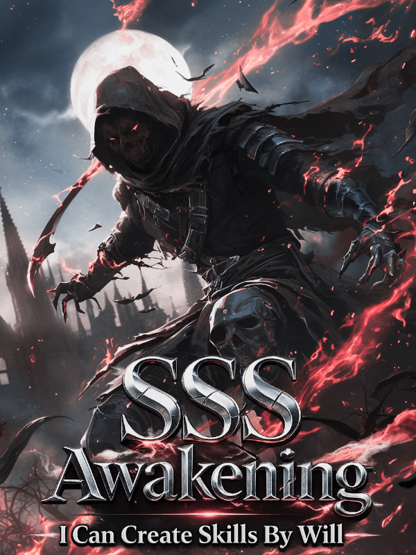 SSS Awakening: I Can Create Skills By Will