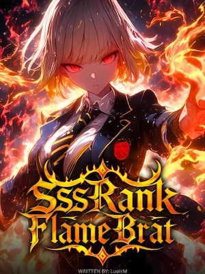 SSS-Rank Flame Brat Dominates The Academy With A System