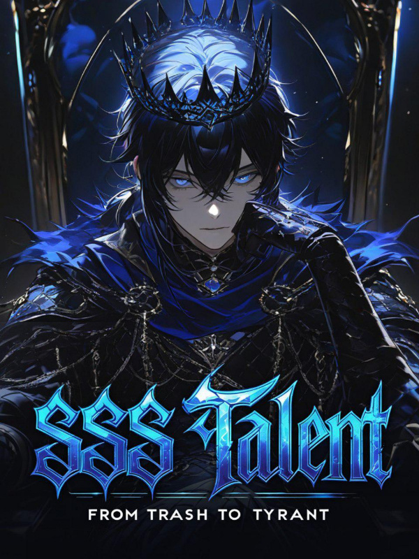 SSS Talent: From Trash to Tyrant
