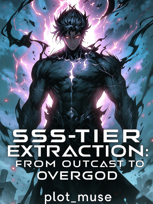 SSS-Tier Extraction: From Outcast to Overgod!