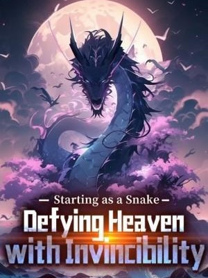 Starting as a Snake: Defying Heaven with Invincibility