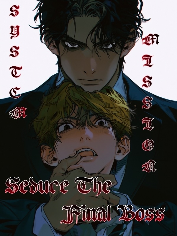 System Mission: Seduce the Final Boss [BL]