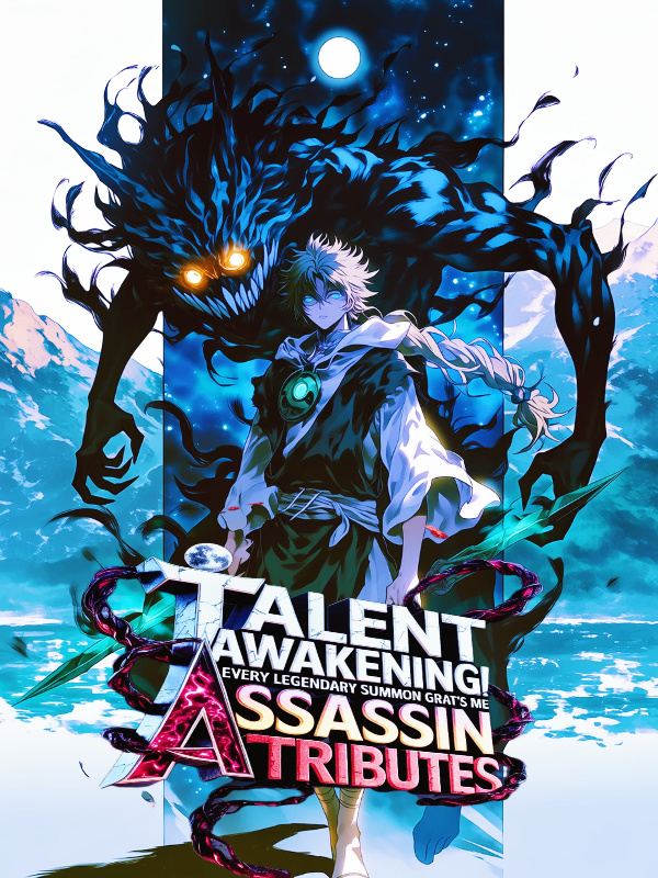 Talent Awakening! Every Legendary Summon Grants Me Assassin Attributes