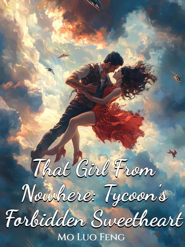 That Girl From Nowhere: Tycoon's Forbidden Sweetheart