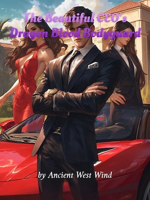 The Beautiful CEO's Dragon Blood Bodyguard