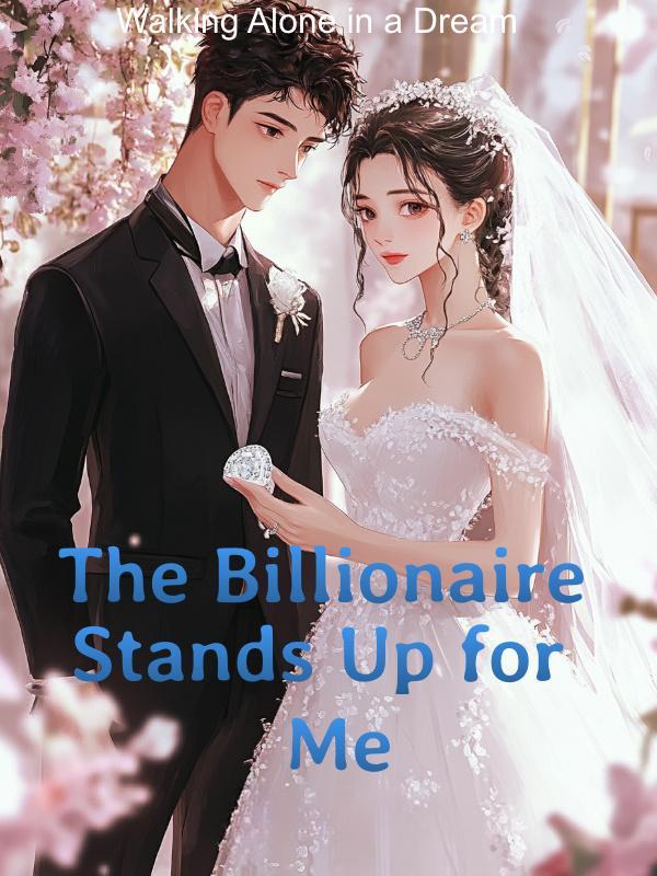 The Billionaire Stands Up for Me