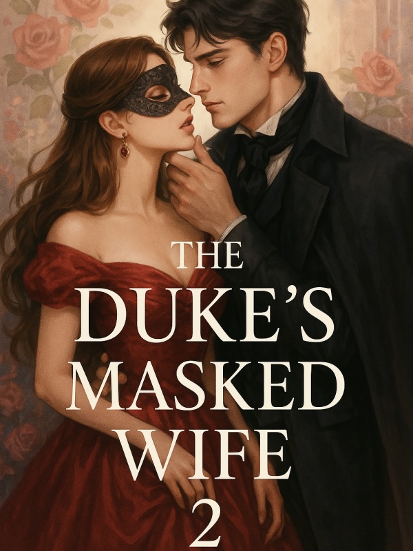 The Duke's Masked Wife 2: The Prince's Outcast Bride