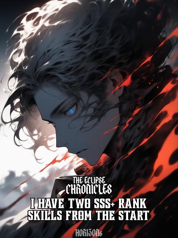 The eclipse chronicles: I have two SSS+ rank skills from the start