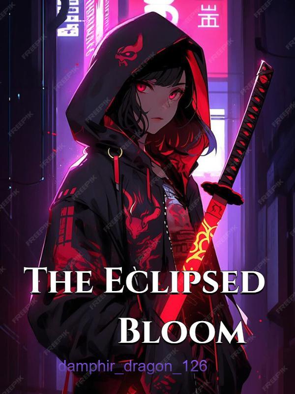 The Eclipsed Bloom