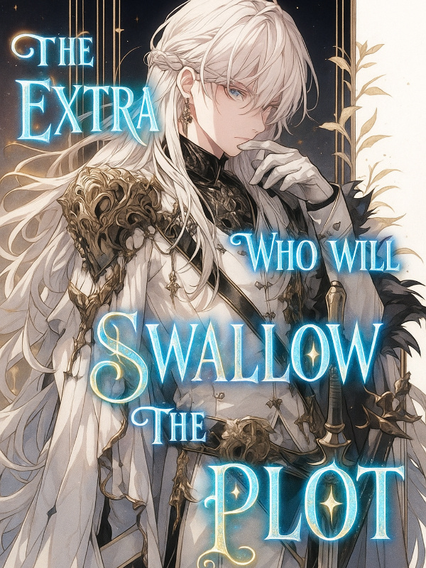 The Extra Who Will Swallow The Plot