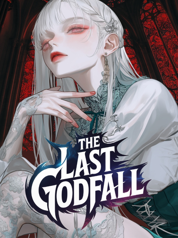 The Last Godfall: Transmigrated as the Young Master