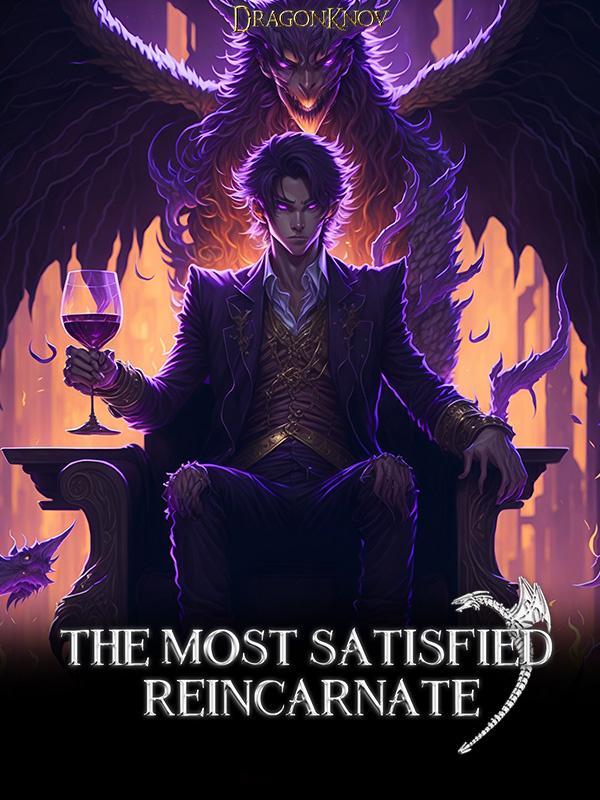 The Most Satisfied Reincarnate