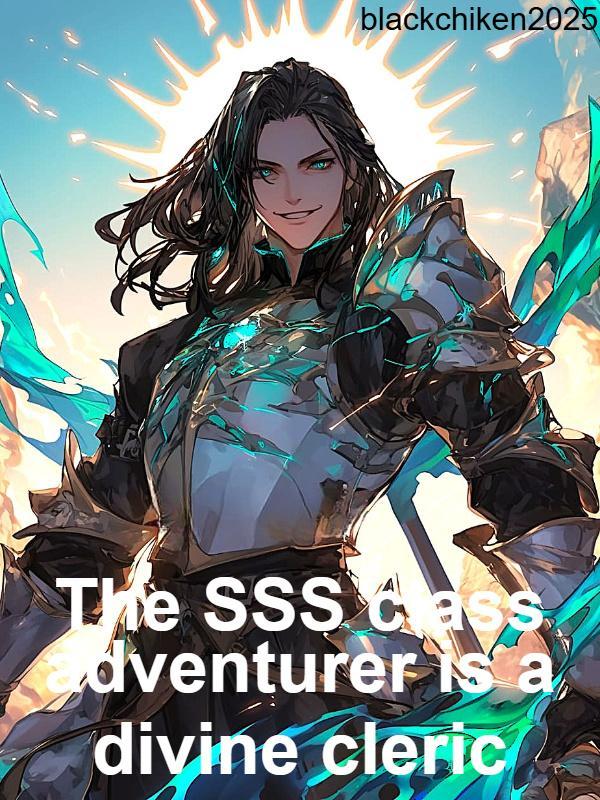 The SSS  class adventurer is a divine cleric