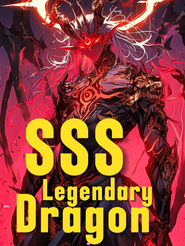 The SSS Legendary Dragon Chose Me On Rebirth