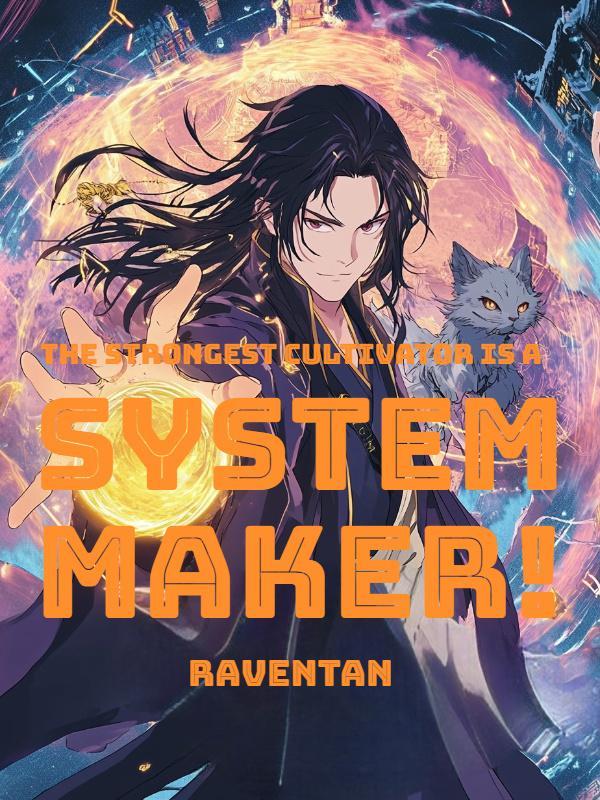 The System Maker!