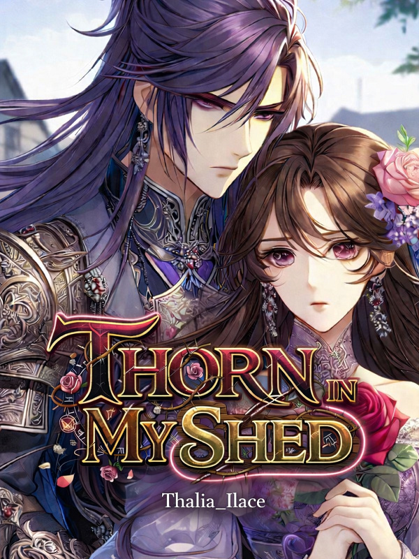 The Thorn in My Shed