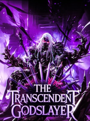 The Transcendent Godslayer