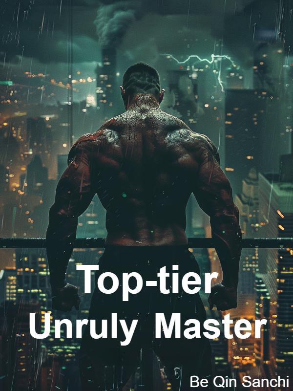Top-tier Unruly Master
