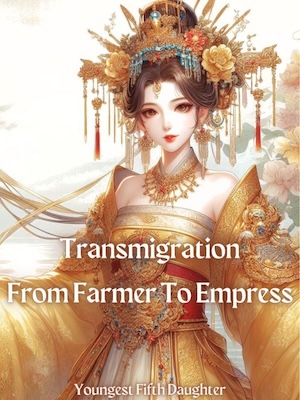 Transmigration: From Farmer To Empress