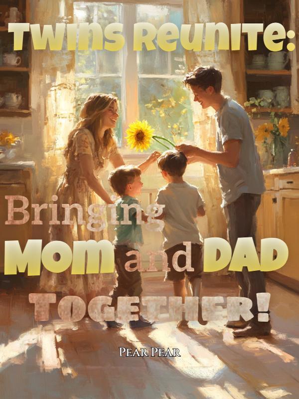 Twins Reunite: Bringing Mom and Dad Together!