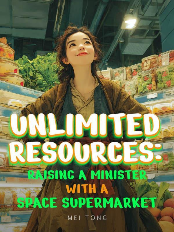 Unlimited Resources: Raising a Minister with a Space Supermarket