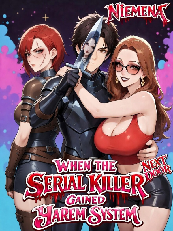 When the Serial Killer Next Door Gained Harem System