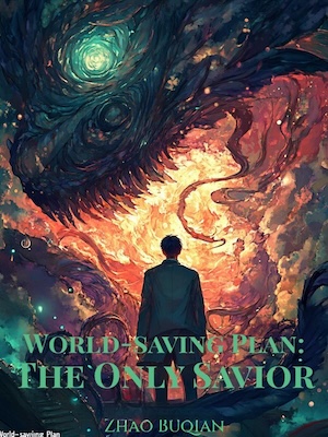 World-saving Plan: The Only Savior
